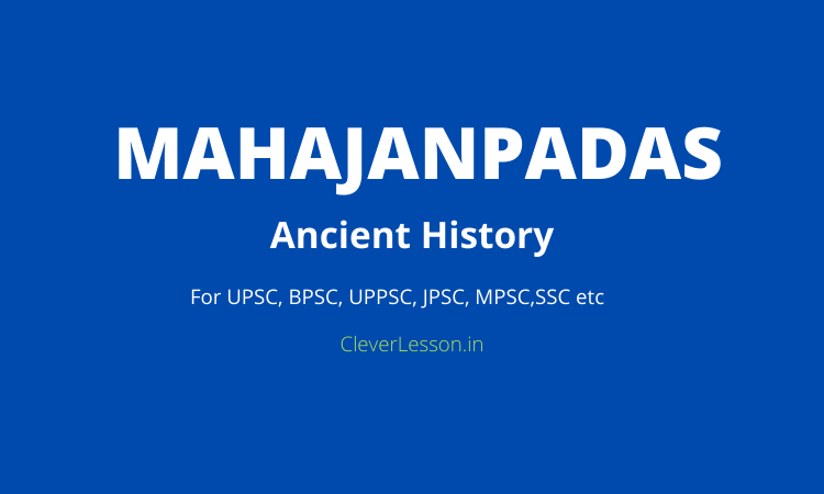 Mahajanpadas Of Ancient India - BPSC, UPSC Notes - CleverLesson